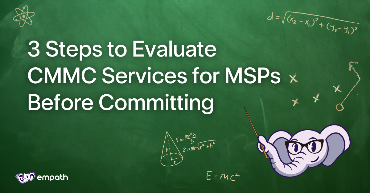 Image with blog title: 3 Steps to Evaluate CMMC Services for MSPs Before Committing 