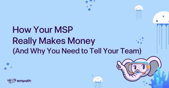 Graphic showing blog title: How Your MSP Really Makes Money (And Why You Need to Tell Your Team) 