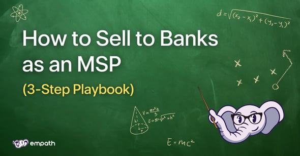 Image showing blog title: How to Sell to Banks as an MSP