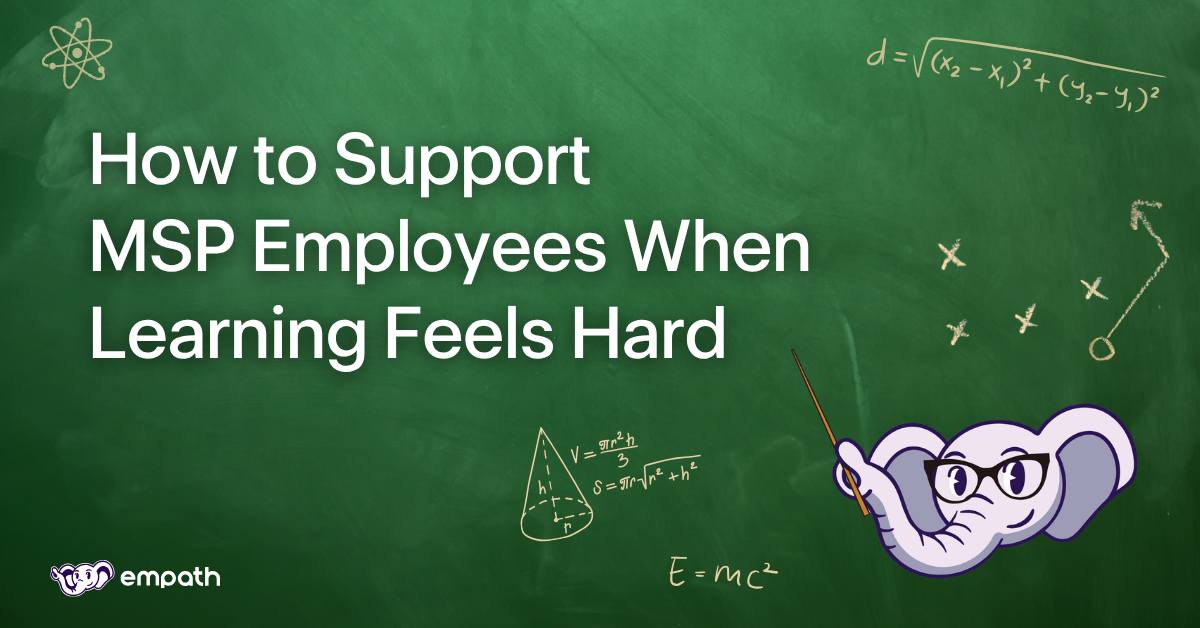 Image showing blog title: How to Support MSP Employees When Learning Feels Hard