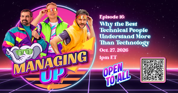 Managing Up Ep 16 Oct 27
