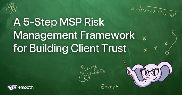 Graphic showing blog's title: A 5-Step MSP Risk Management Framework for Building Client Trust