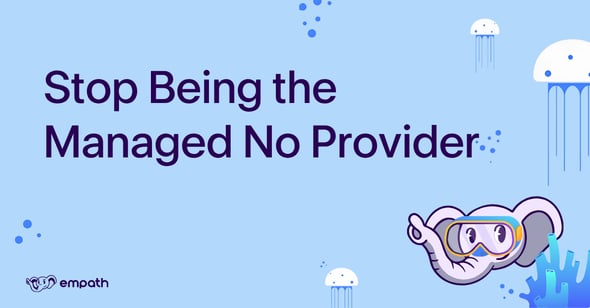 Graphic showing blog title: Stop Being the Managed No Provider 