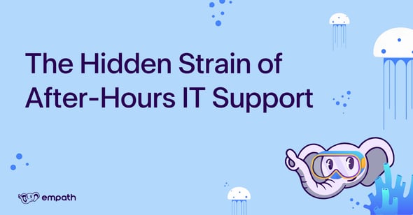 Graphic showing blog title: The Hidden Strain of After-Hours IT Support 