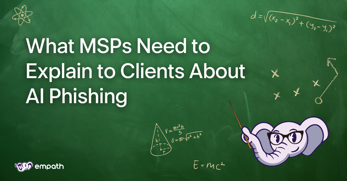 Graphic with blog title: What MSPs Need to Explain to Clients About AI Phishing  