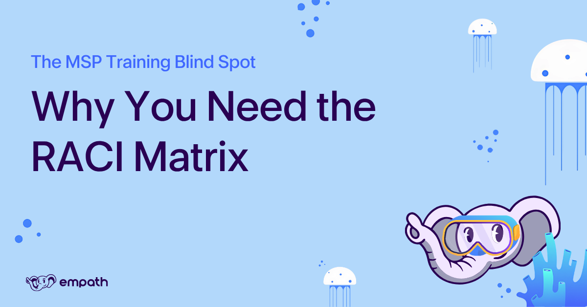 Image showing blog title The MSP Training Blind Spot: Why You Need the RACI Matrix 