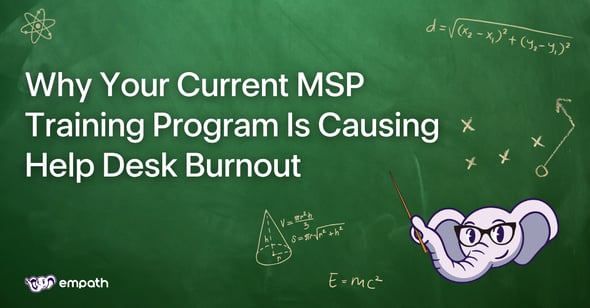Image with blog title: Why Your Current MSP Training Program Is Causing Help Desk Burnout