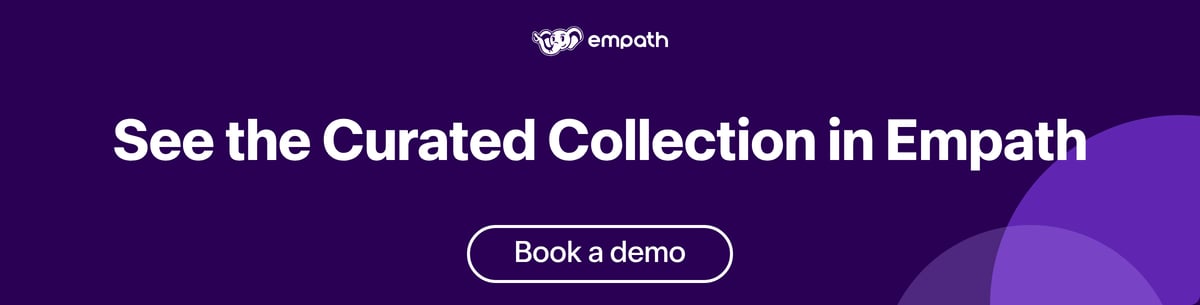 See the Curated Collection in Empath. Book a demo.