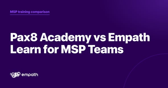 Pax8 Academy vs Empath Learn for MSP Teams comparison cover