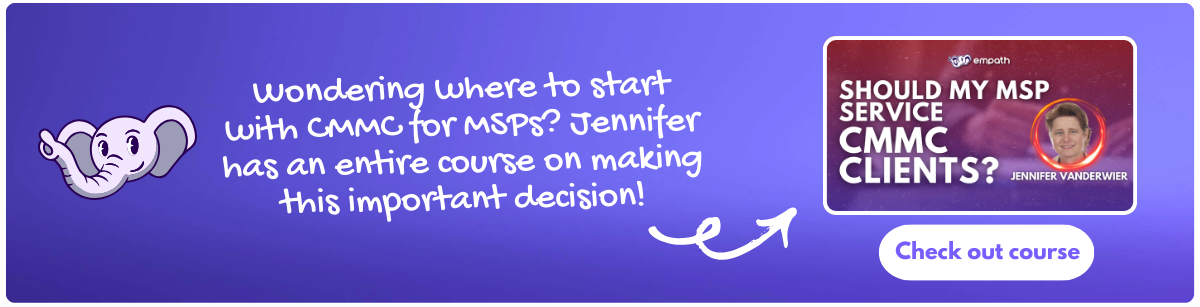 Image promoting Jennifer VanderWier's course on Empath: Should My MSP Service CMMC Clients?