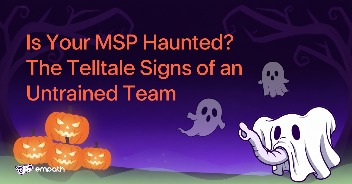 Graphic showing blog title: Is your MSP Haunted? The Telltale Signs of an Untrained Team