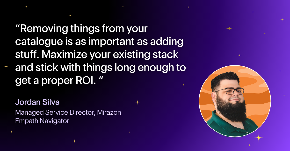 Jordan Silva says removing things from your catalogue is as important as adding stuff